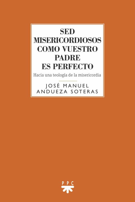 Sed Misericordiosos Como Vuestro Padre Es Perfecto