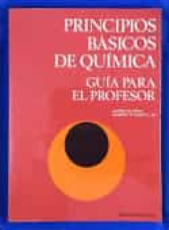 Principios Basicos De Quimica Guia Para El Profesor