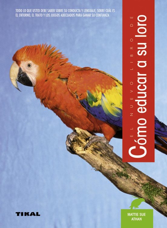 El Nuevo Libro De Como Educar A Su Loro