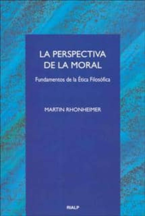 La Perspectiva de la Moral: Fundamentos de la Etica Filosofica
