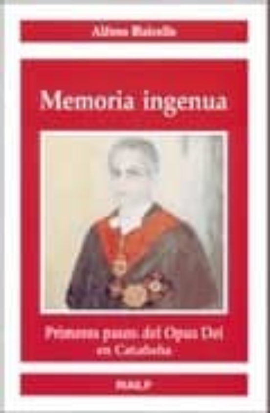 Memoria Ingenua: Primeros Pasos del Opus Dei en Cataluña