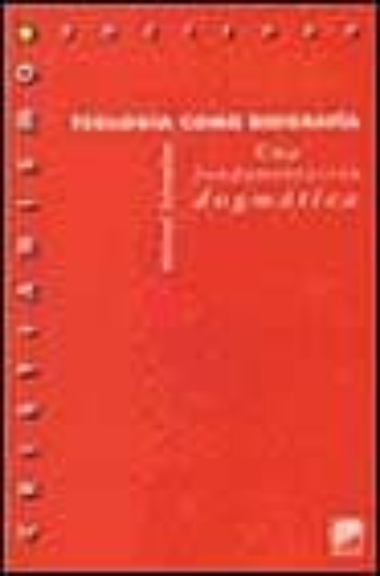 Teologia Como Biografia: Una Fundamentacion Dogmatica