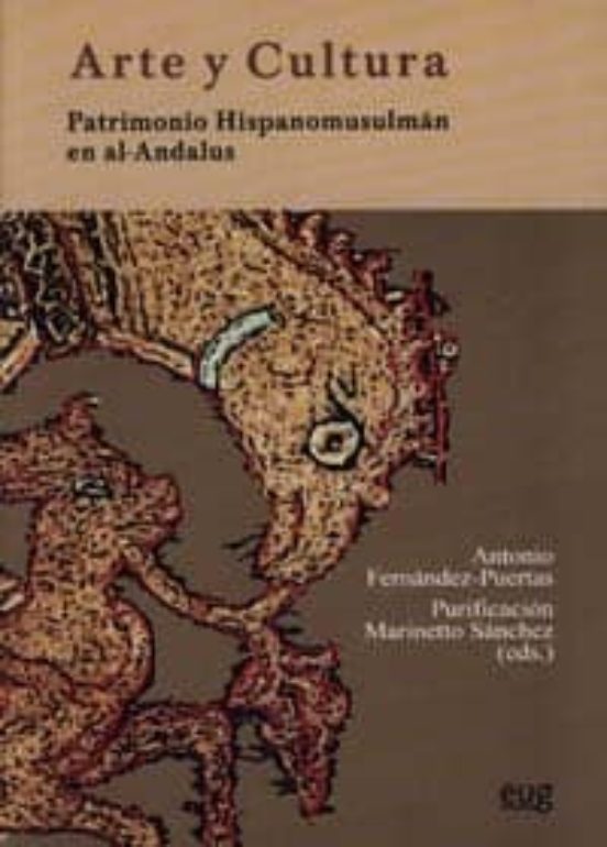 Arte Y Cultura: Patrimonio Hispanomusulman En Al-andalus