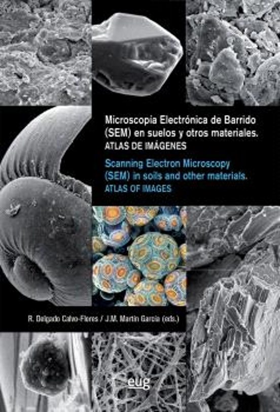 Microscopia Electrónica De Barrido En Suelos Y Otros Materiales = Scanning Electron Microscopy In Soils And Otrher Materials