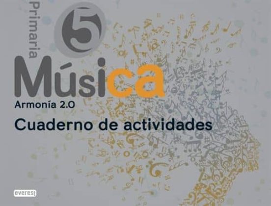 Música. 5º Educación Primaria. Armonía 2.0. Cuaderno De Actividades