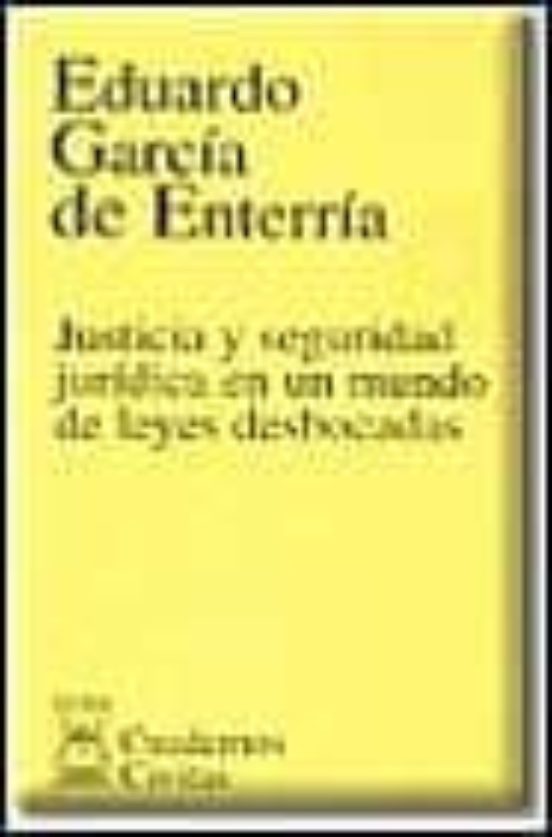Justicia Y Seguridad Jurídica En Un Mundo De Leyes Desbocadas