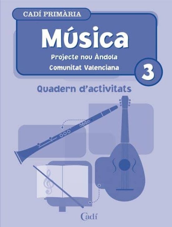Musica 3º Primaria. Quadern D Activitats. Projecte Nou Andola. Co Unit
