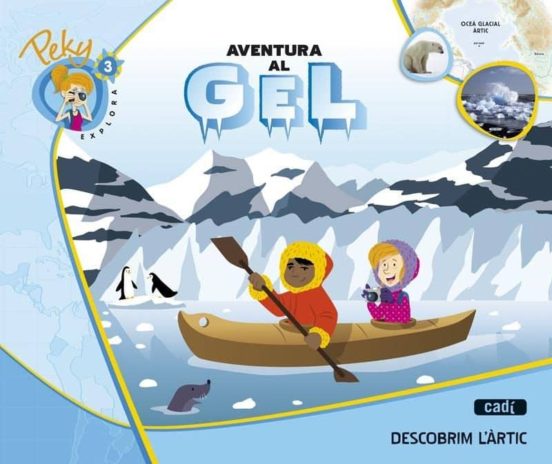 3. Peky Explora: Aventura Al Gel. Descobrim Làrtic Educacion Infantil