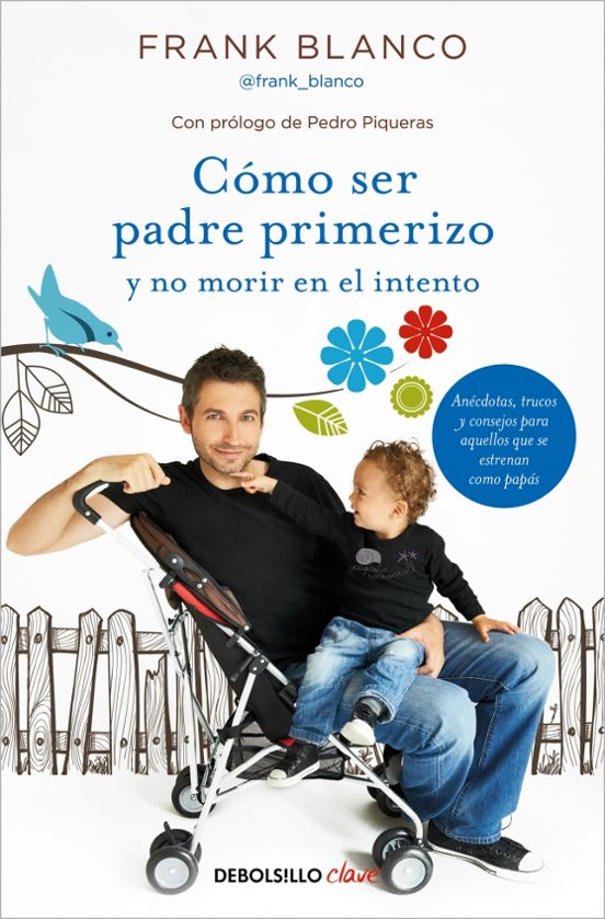 Cómo Ser Padre Primerizo Y No Morir En El Intento
