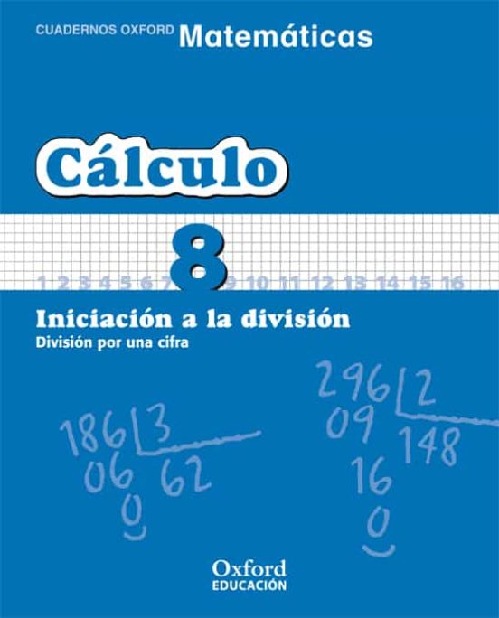 Cuaderno Matematicas: Calculo 8: Iniciacion A La Division: Divisi On P