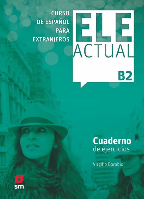 ELE ACTUAL B2. Cuaderno De Ejercicios