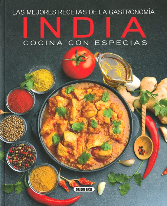 Las Mejores Recetas De La Gastronomía India Cocina Con Especias
