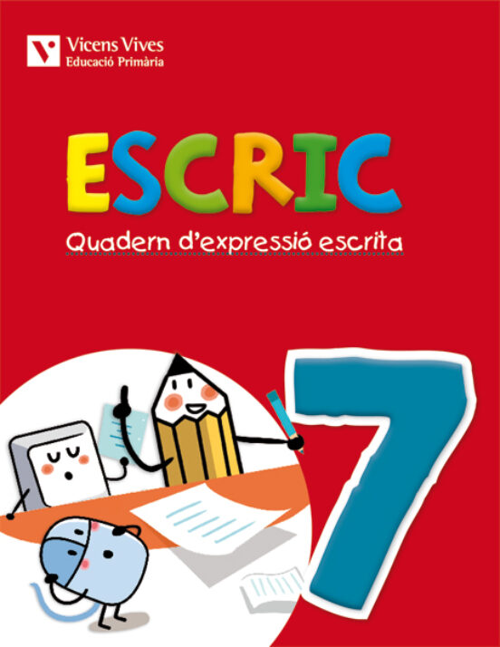 Escric. Quadern D Expressió Escrita. 7 4º Primaria