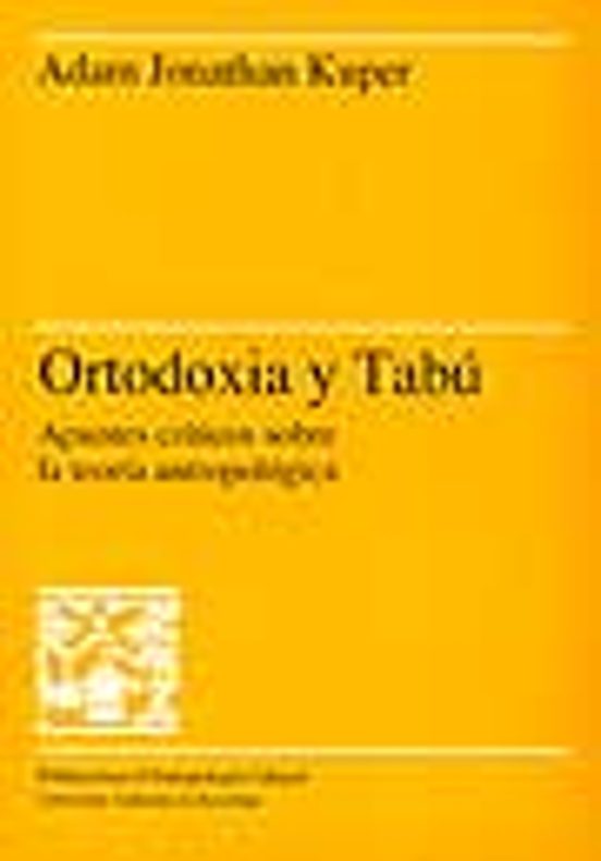 Ortodoxia Y Tabu Apuntes Criticos Sobre La Teoria Antropologica