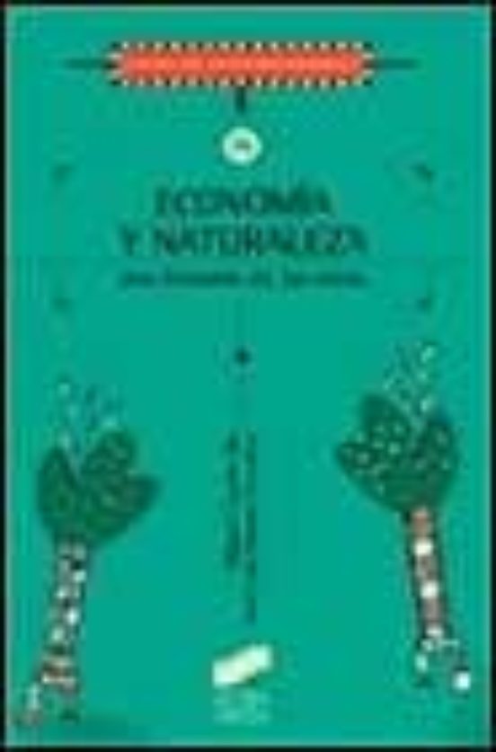 Economia Y Naturaleza: Una Historia De Las Ideas