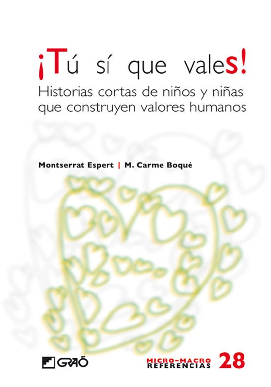 Tu Si Que Vales: Historias Cortas De Niños Y Niñas Que Construyen Valo