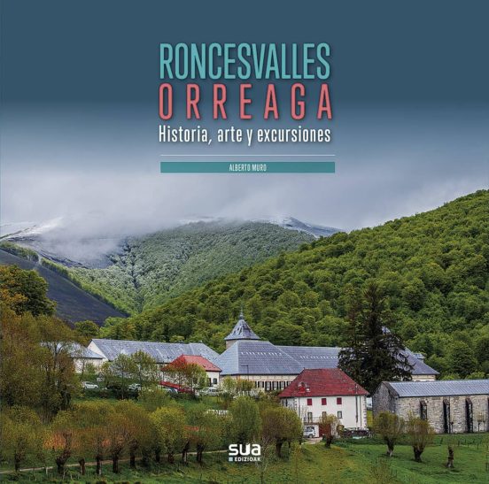 Roncesvalles Orreaga: Historia Arte Y Excursiones