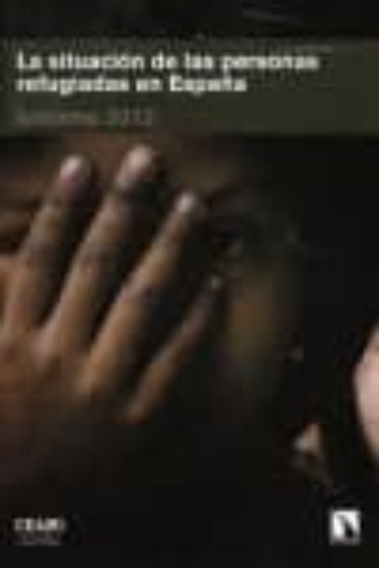 La Situacion De Los Refugiados En España: Informe 2012