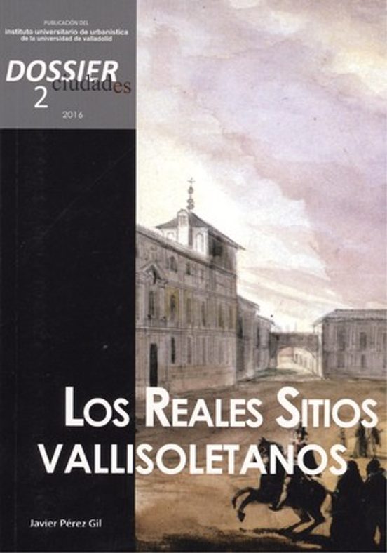 Ciudades Dossier 2: Los Reales Sitios Vallisoletanos