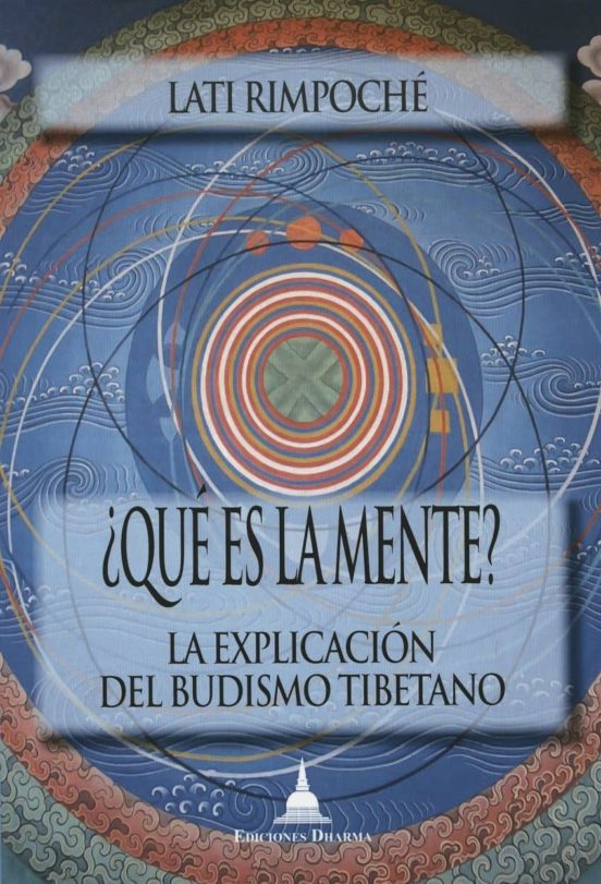 ¿que Es La Mente?: La Explicacion Del Budismo Tibetano