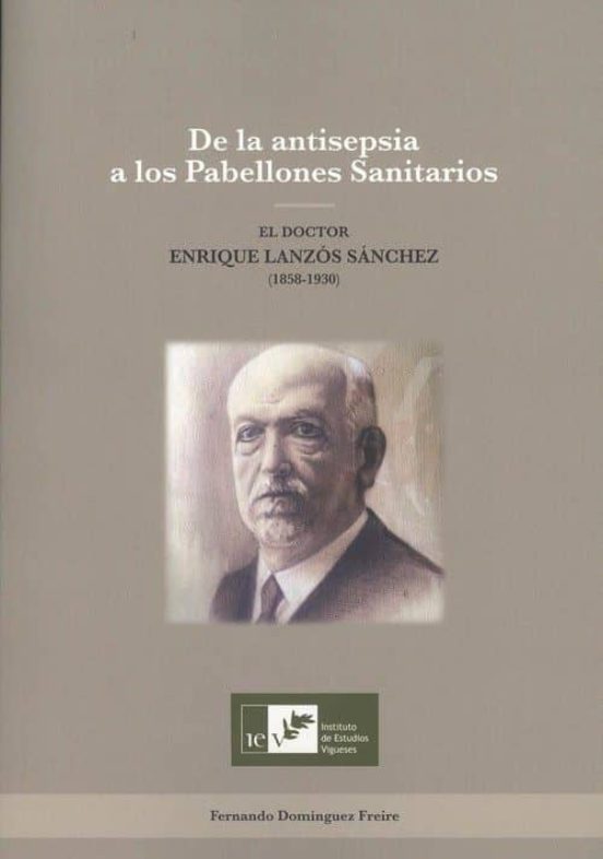 De La Antisepsia A Los Pabellones Sanitarios: El Doctor Enrique L Anzo