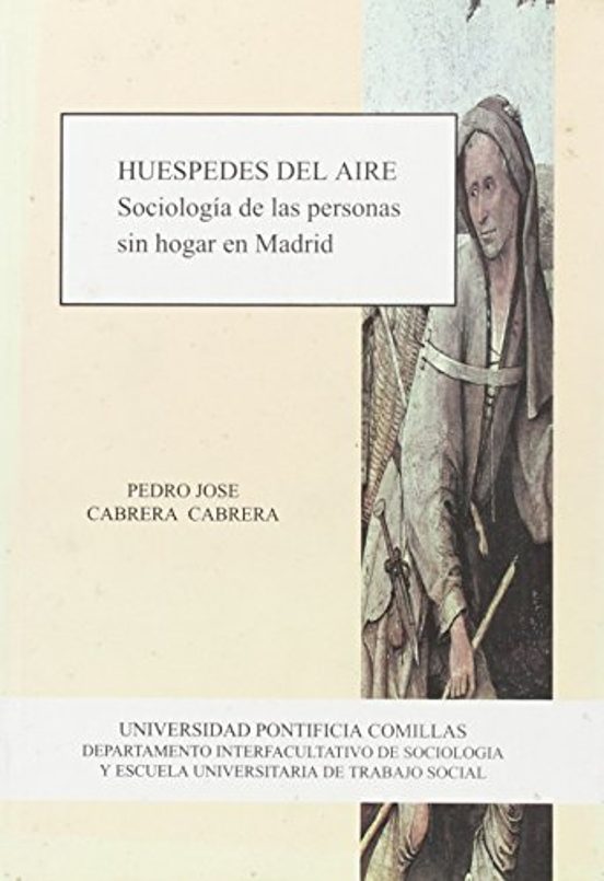 Huespedes Del Aire: Sociologia De Las Personas Sin Hogar En Madri D