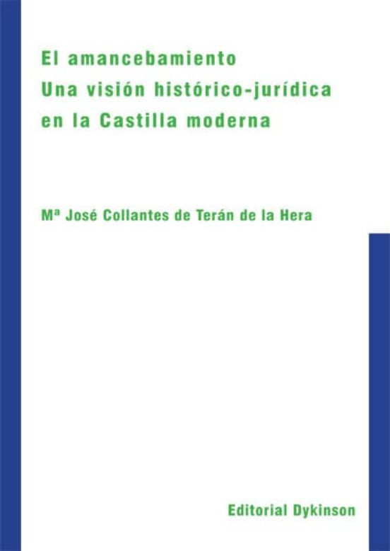 Amancebamiento. Una Vision Historico-juridica En La Castilla Mode Rna