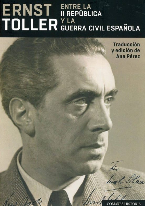 Ernst Toller Entre La Ii República Y La Guerra Civil Española