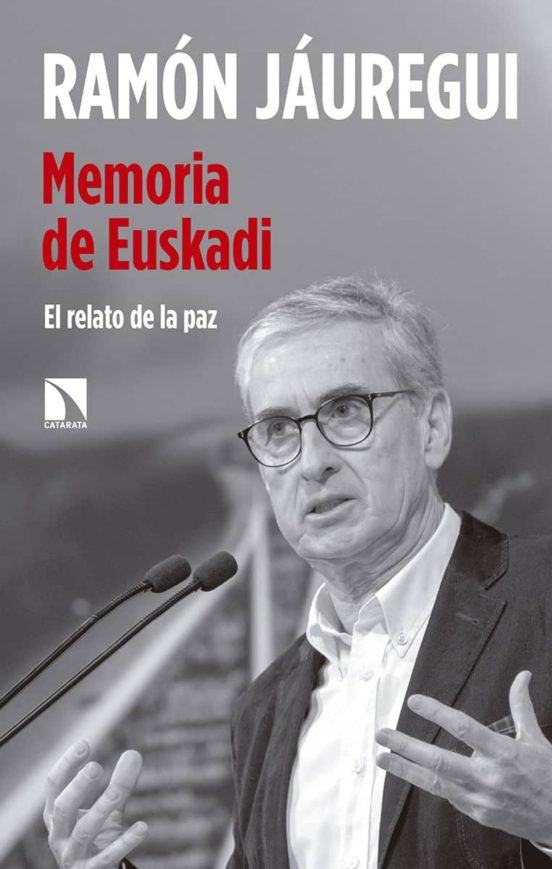 Memoria De Euskadi: El Relato De La Paz