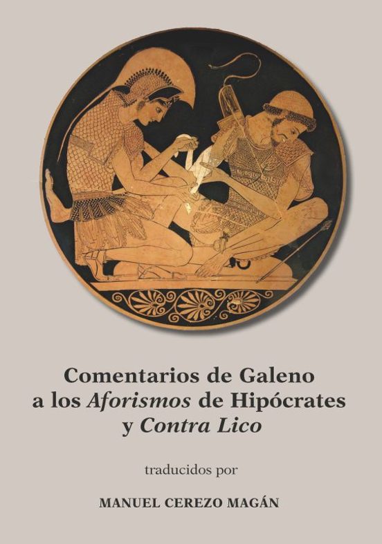 Comentarios De Galeno A Los Aforismos De Hipócrates Y Contra Lico