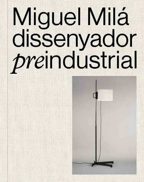 Miguel Milá. Dissenyador preindustrial