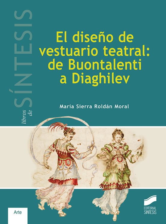 El Diseño De Vestuario Teatral: De Buontalenti A Diaghilev
