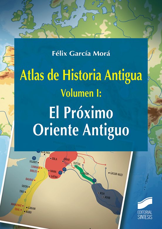 Atlas de Historia Antigua : El Proximo Oriente Antiguo