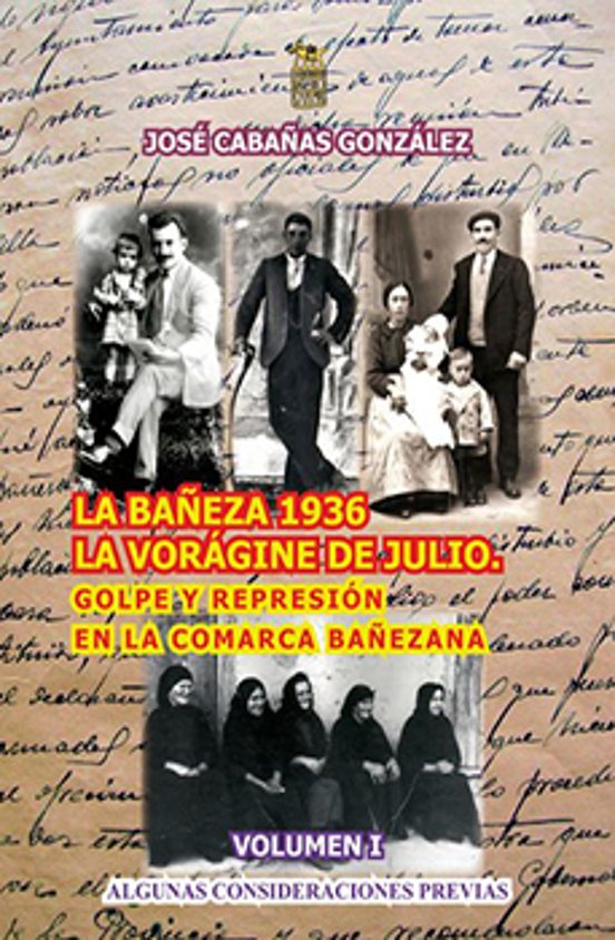 La Bañeza 1936 La Voragine De Julio. Vol I: Golpe Y Represion En La Co