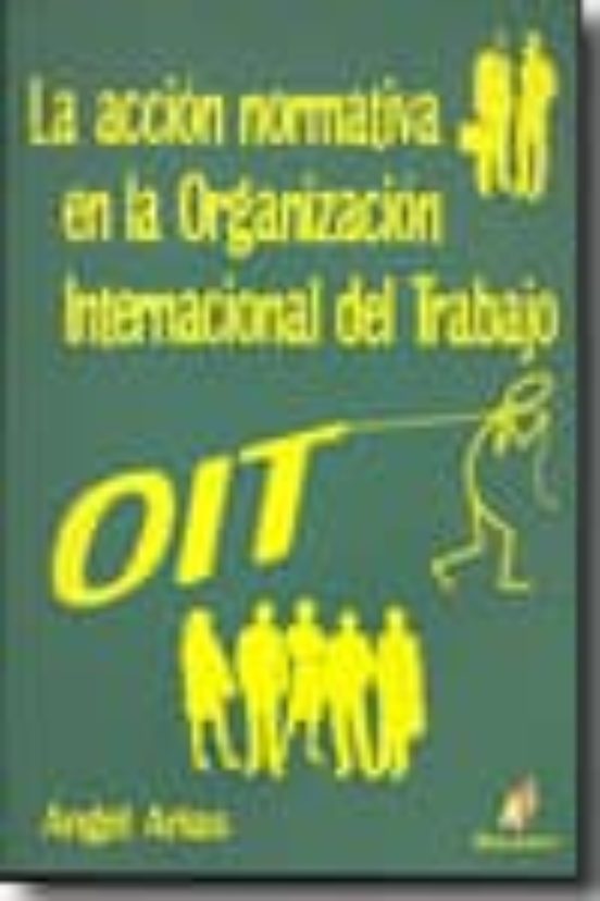 Accion Normativa En La Organizacion Internacional Del Trabajo