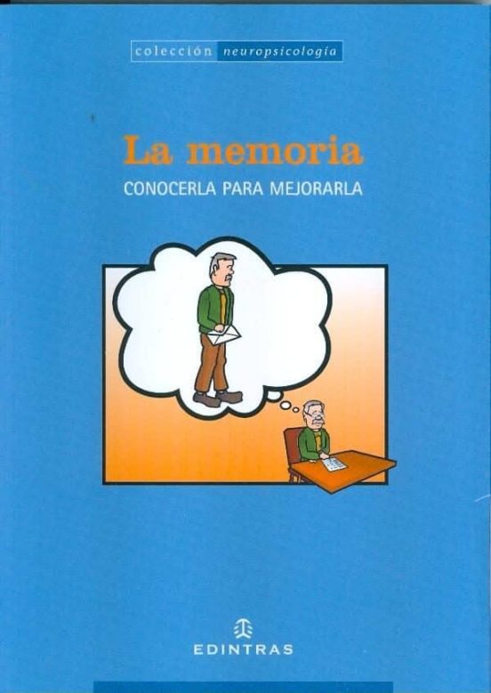 La Memoria. Conocerla Para Mejorarla