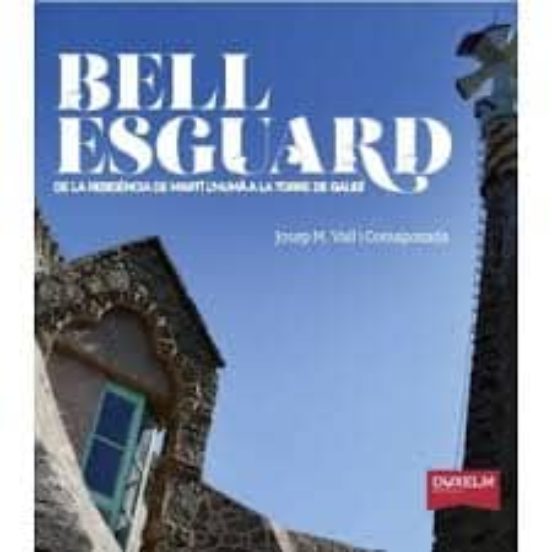 Bellesguard. De La Residencia De Marti L Huma A La Torre De Gaudi