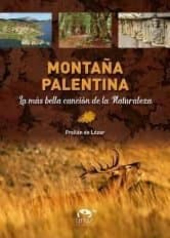 Montaña Palentina. La Mas Bella Cancion De La Naturaleza