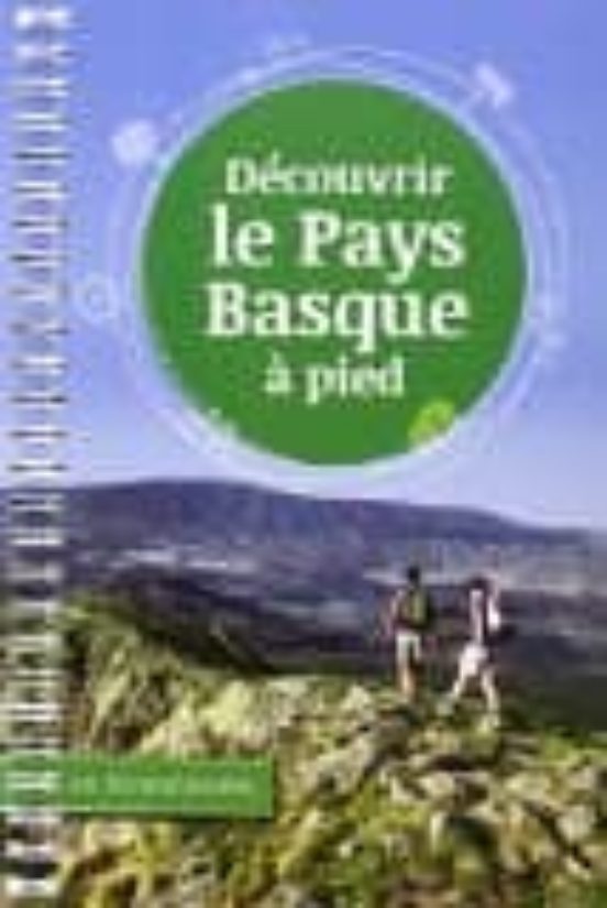 Decouvrir le Pays Basque a Pied en 30 Randonnees