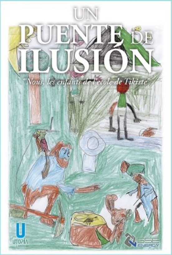 Un Puente De Ilusion: Nous Les Enfants De L Ecole De Tikirte