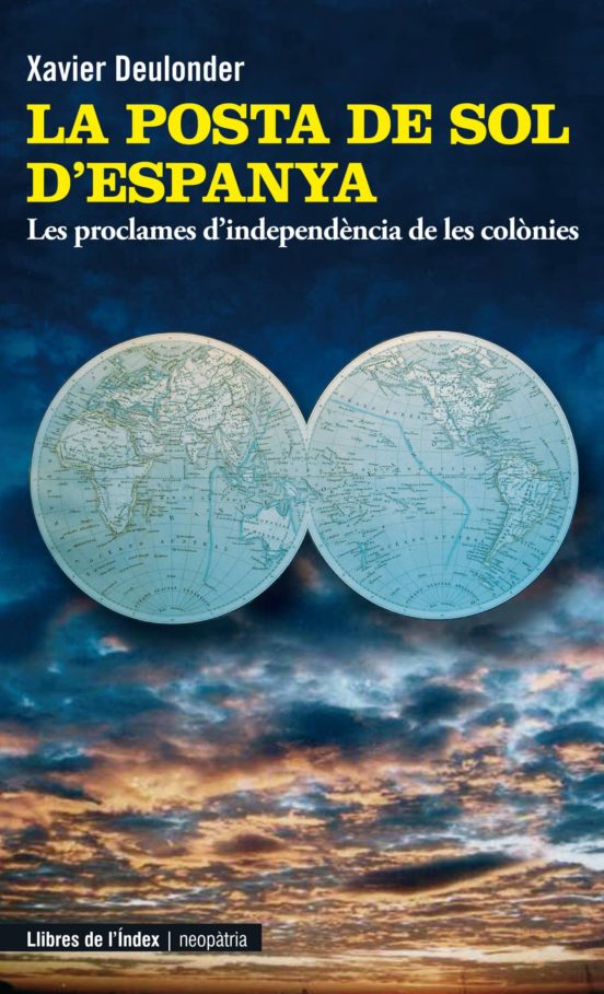 La Posta De Sol Despanya: Les Declaracions Dindependencia De Le S Exco