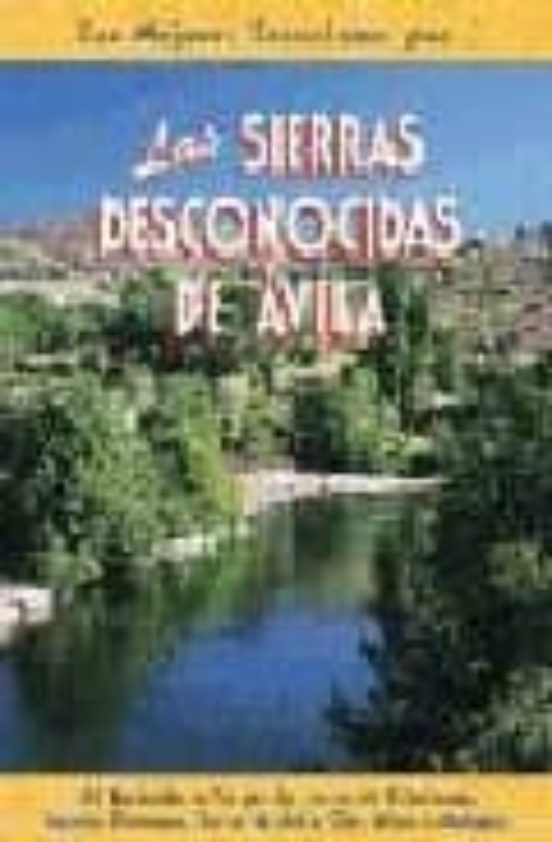 Las Sierras Desconocidas De Avilia: 24 Recorridos A Pie Por Las S Ierr