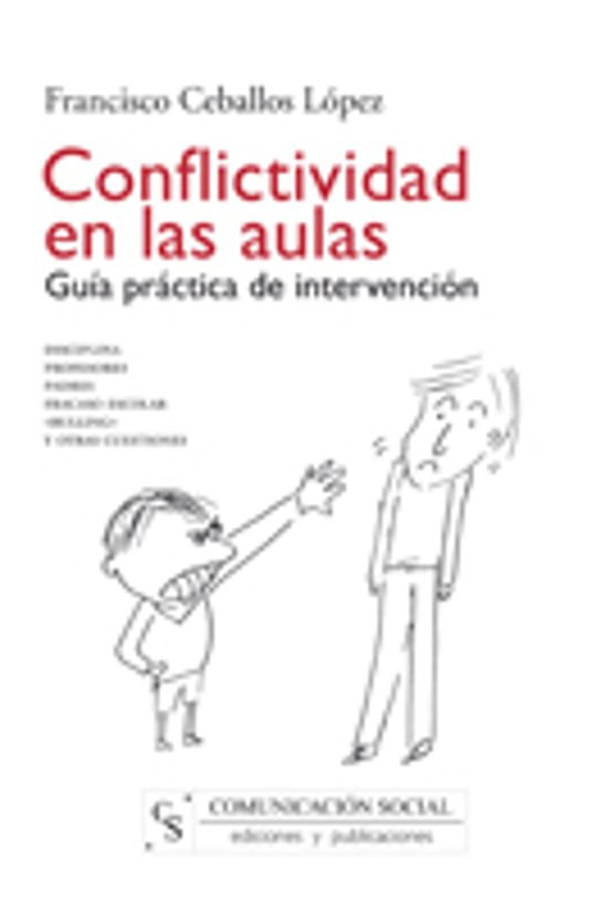 Conflictividad En Las Aulas: Guia Practica De Intervencion