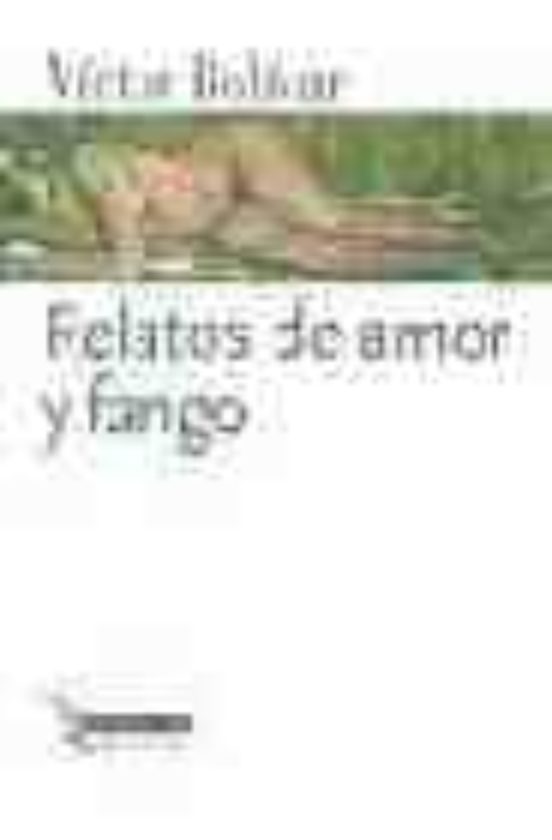 Relatos De Amor Y De Fango