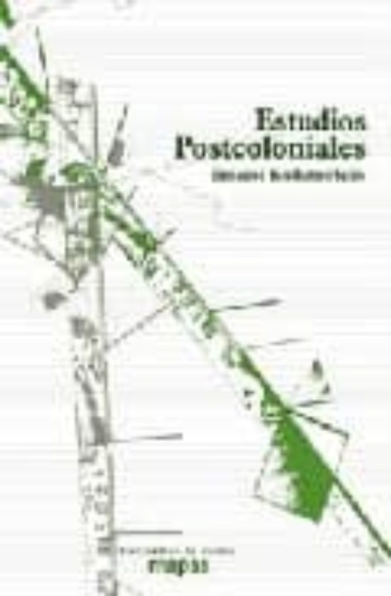 Estudios Postcoloniales: Ensayos Fundamentales