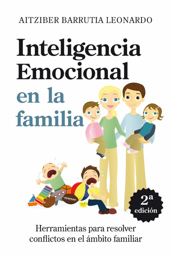 Inteligencia Emocional En El Ambito Familiar: Herramientas Para R Esol