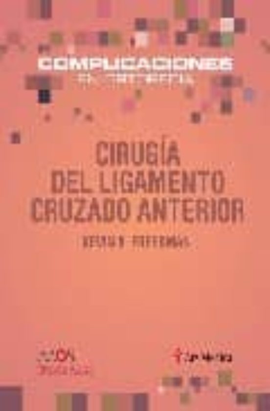 Cirugia El Ligamento Cruzado Anterior: Complicaciones En Ortopedi A