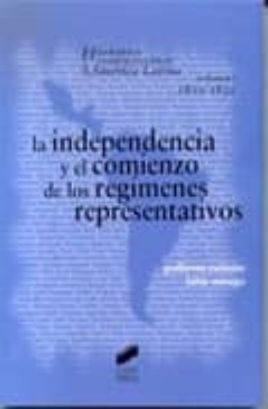 La Independencia Y El Comienzo De Los Regimenes Representativos