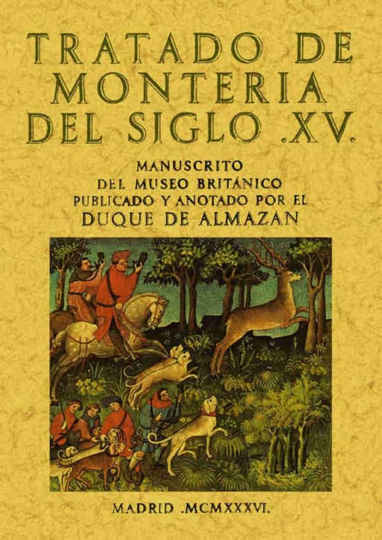 Tratado De Monteria Del Siglo Xv