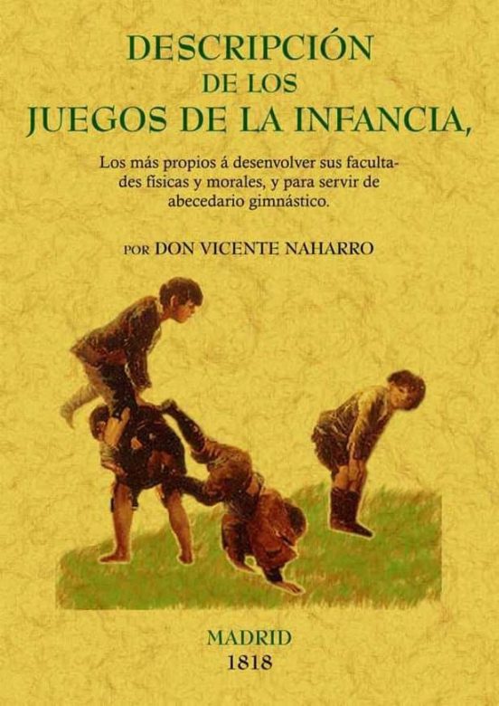 Descripcion De Los Juegos De La Infancia Los Mas Propios A Sus F Acult